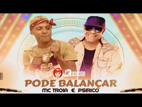 PSIRICO E MC TROIA - PODE BALANÇAR - MUSICA NOVA 2018