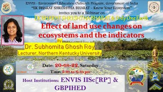 Effect of land use changes on ecosystems and the indicators| Dr. Subhomita Ghosh Roy