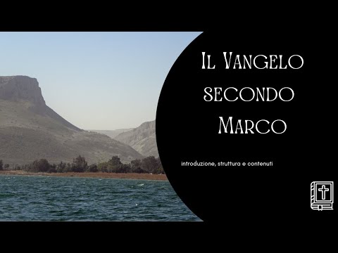 Il Vangelo secondo Marco: Introduzione, struttura e contenuti