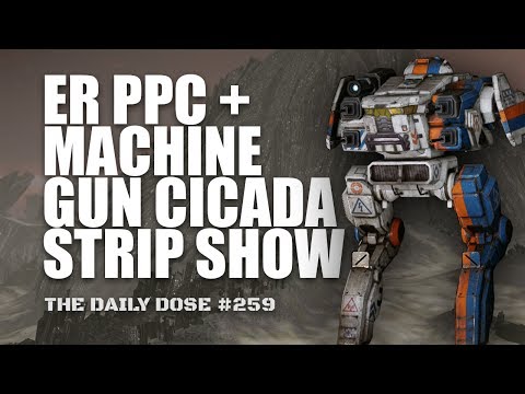 ER PPC + Machine Gun Cicada Strip Show - Mechwarrior Online The Daily Dose #259