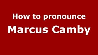 How to pronounce Marcus Camby