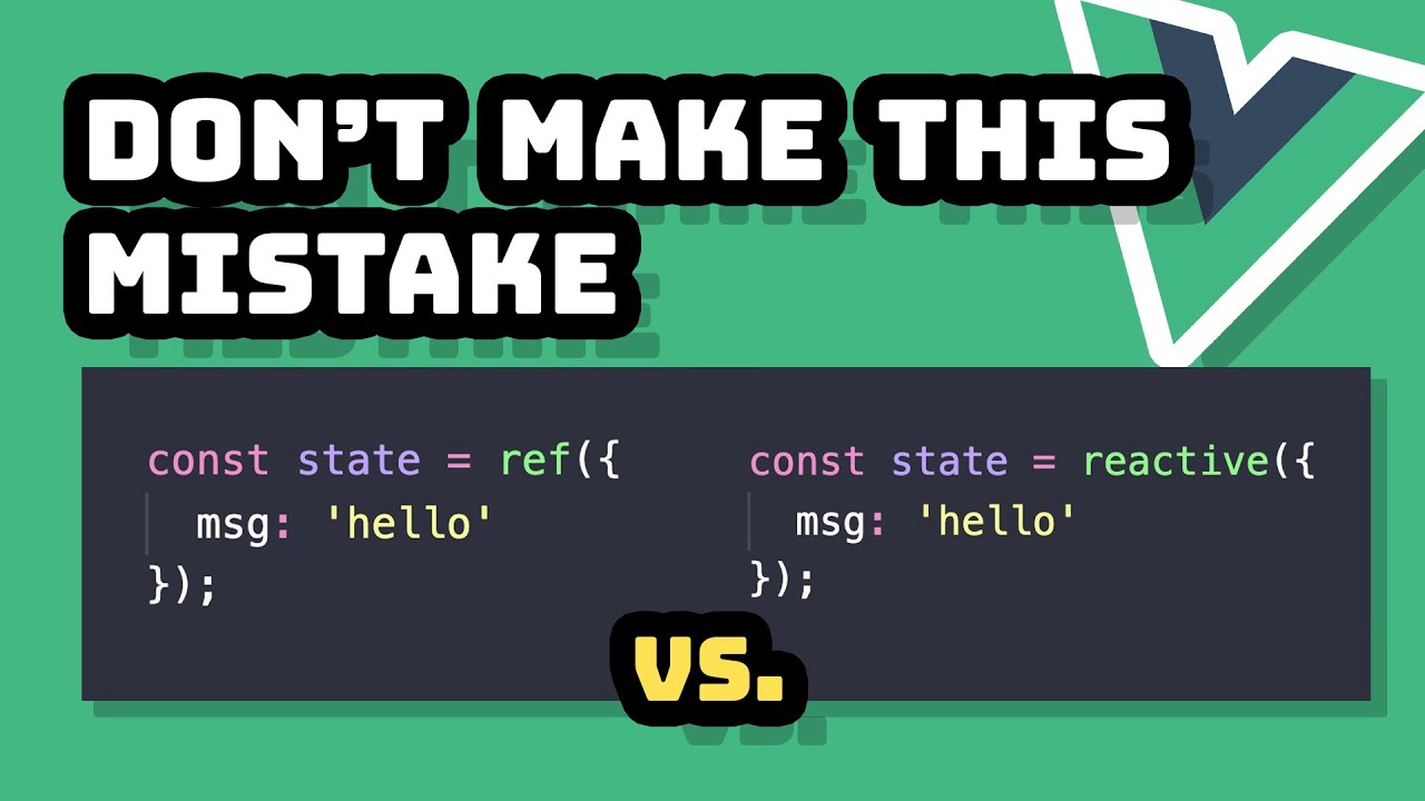 When to Use Ref vs. Reactive // Vue Tips