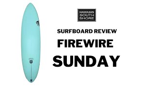 Firewire Sunday Surfboard Review by Alyssa