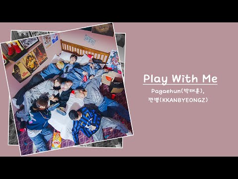 Pagaehun(박태훈), 깐병(KKANBYEONGZ) - Play With Me