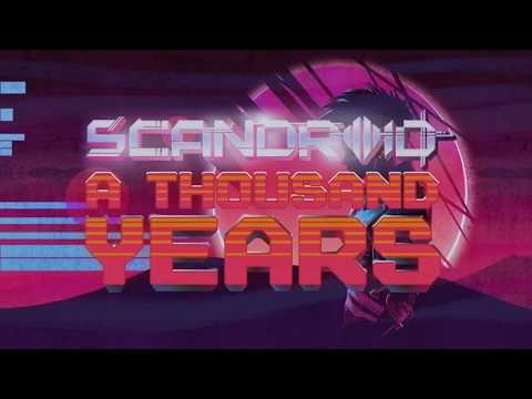 Scandroid - A Thousand Years (Official Lyric Video)