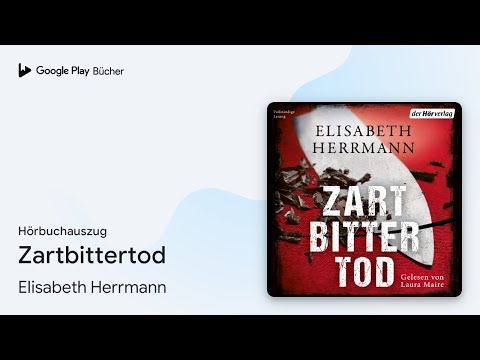 „Zartbittertod“ von Elisabeth Herrmann · Hörbuchauszug