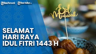 Kumpulan Ucapan Hari Raya Idulfitri 1443 H, Cocok untuk Status WhatsApp