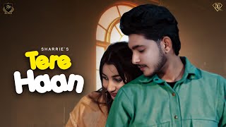 Tere Haan - Sharrie (Official Video) Latest  New Punjabi Romantic songs 2024 @JuDgeRecord
