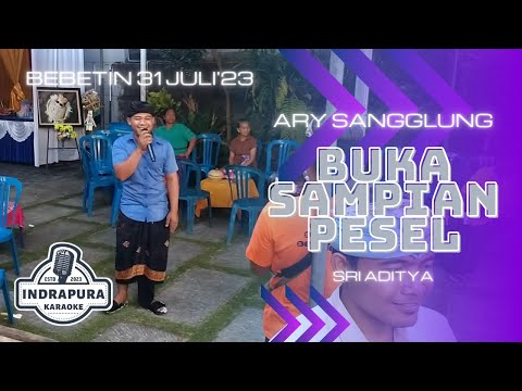 Ary Sangglung || Buka Sampian Pesel - Sri Aditya || Live Bebetin 31 Juli 2023