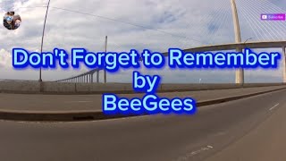 Don&#39;t Forget to Remember by BeeGess with Lyrics @AlwaysMusic552