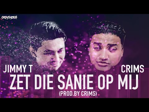 CRIMS FT JIMMY T - ZET DIE SANIE OP MIJ (PROD.BY CRIMS)