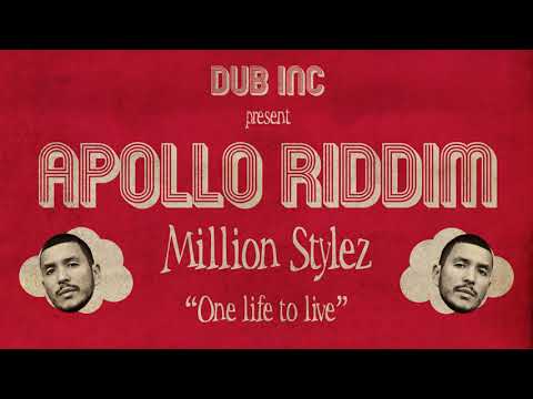 Million Stylez - One life to live ("Apollo Riddim" Produced by DUB INC)