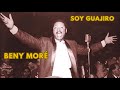 BENY MORÉ - SOY GUAJIRO