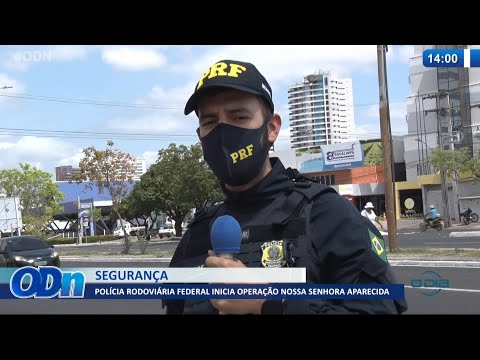 PRF inicia Operacão Nossa Senhora Aparecida 08 10 2021