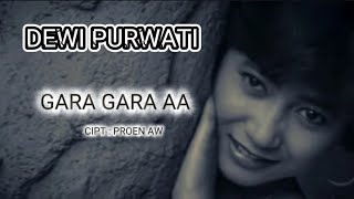 Download lagu GARA GARA AA / DEWI PURWATI ! VIDEO LIRIK mp3