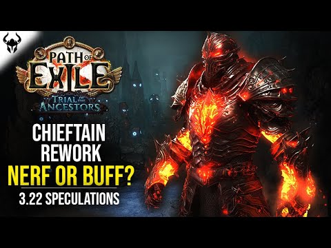 Is the Chieftain Ascendency Rework a NERF or BUFF?  Let's discuss | Path of Exile 3.22