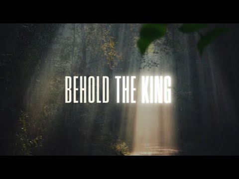 Hope Alive - Behold the King - Official Lyric Video