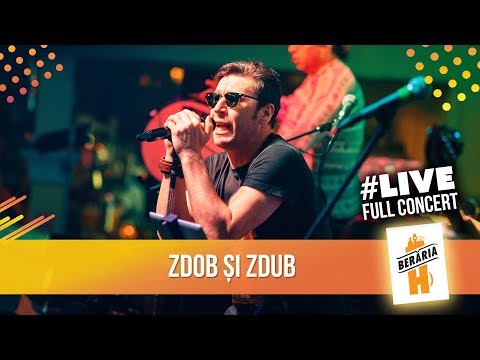 Zdob și Zdub @ Berăria H #LIVE // FULL CONCERT