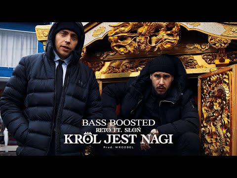 ReTo ft. Słoń - Król jest nagi (prod. Wroobel) (BASS BOOSTED)