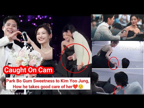 Caught on Cam! Park Bo Gum Sweetness to Kim Yoo Jung, How he takes good care of her❤️☺️