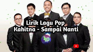 Download lagu Lirik Lagu Pop | Kahitna - Sampai Nanti @IndahLirik mp3