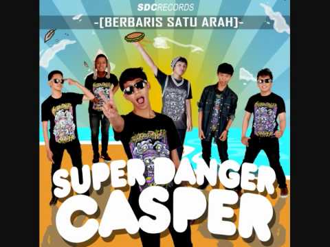 Super danger casper -  You're the only one