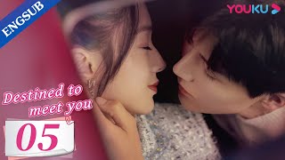 Destined to Meet You EP05  Girl Boss and Her Young
