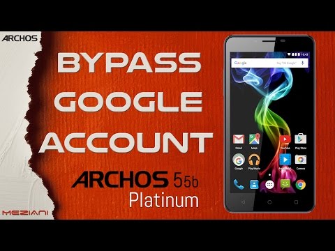 Bypass Google Account ARCHOS 55b Platinum Remove FRP