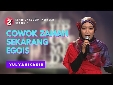 Stand Up Yulyanikasih: Cowok Zaman Sekarang itu Egois - SUCI 2