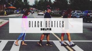 Selfie - Black Beatles Remix (ft. Devvon Terrell)