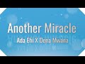 Ada Ehi  ft Dena Mwana - Another Miracle Lyrics