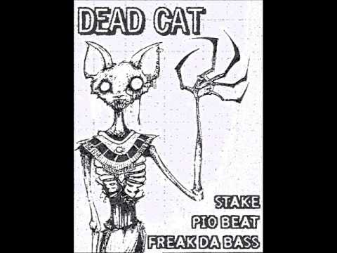 STAKE & PIO BEAT & FREAK DA BASS -DEAD CAT