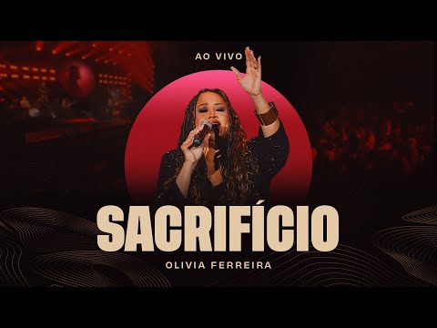 Olivia Ferreira - Sacrifício (Ao Vivo)