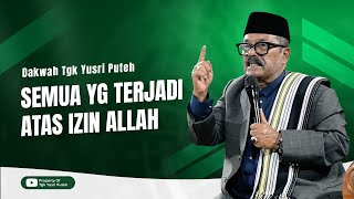 Download lagu Dakwah Tgk Yusri Puteh Terbaru || Semua Yang Terjadi Atas Izin Allah mp3