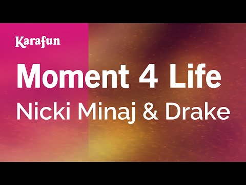 Moment 4 Life - Nicki Minaj & Drake | Karaoke Version | KaraFun