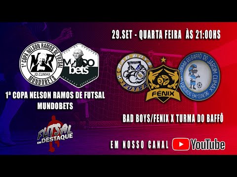 1ª COPA NELSON RAMOS DE FUTSAL MUNDOBETS - BAD BOYS/FENIX X TURMA DO BAFFÔ