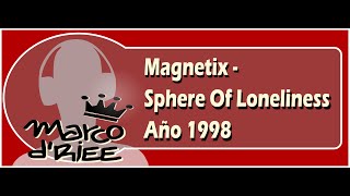 Magnetix - Sphere Of Loneliness - 1998