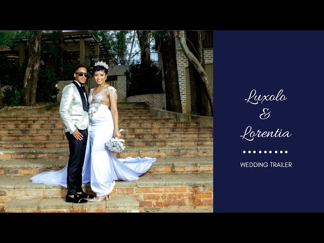 Luxolo & Lorentia | Best Wedding Trailer/Highlights Video