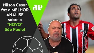 ‘O São Paulo do Crespo se impõe como um time campeão!’ Nilson Cesar dá aula!