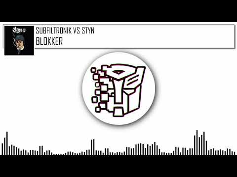 SUBFILTRONIK VS STYN - BLOKKER
