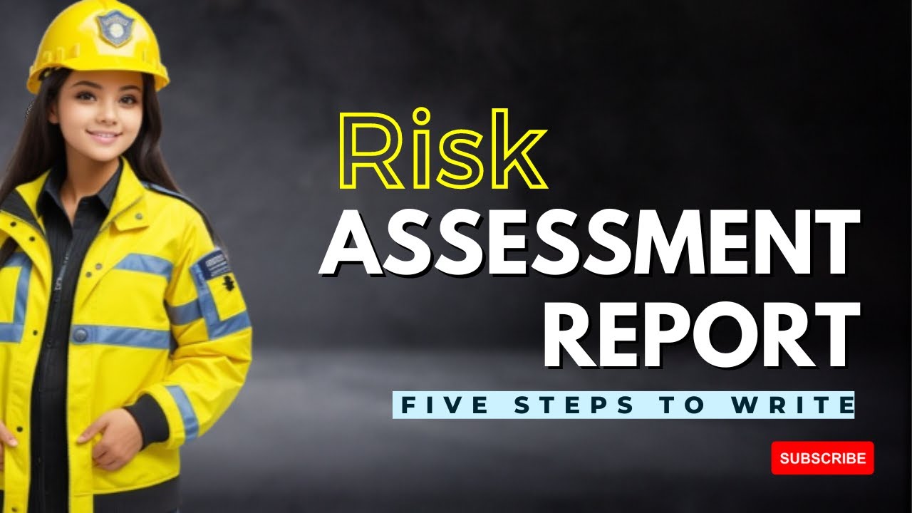 Steps to Write a Risk Assessment Report | Health and safety | HSE