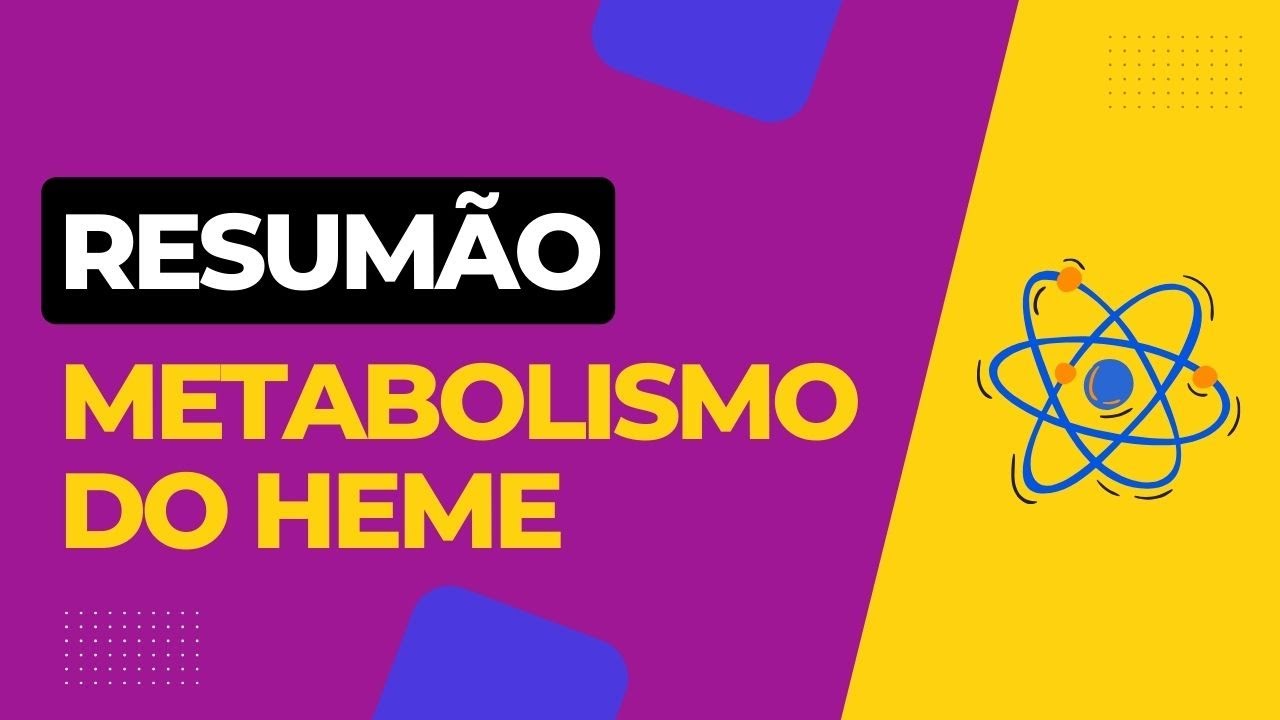 Metabolismo do Heme: Tudo que você precisa saber!