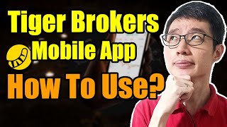 How To Use Tiger Brokers Mobile App | Step By Step Tutorial