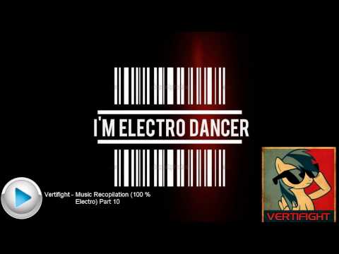 Vertifight - Music Recopilation (1000 % Electro) Part 10