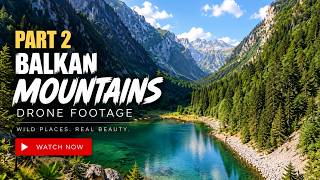 Balkan Mountains PART 2 (Cro, Mne, Bih, Srb. Mkd) / Stunning #drone footage with #meditationmusic