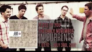 The Early November - Close To You (rough mix)