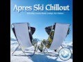 Apres Ski Chillout (Relaxing Luxury Music Lounge ...
