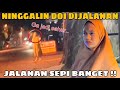 NINGGALIN CENTIL DIJALANAN SEPI SAMPAI GA JADI SAHUR