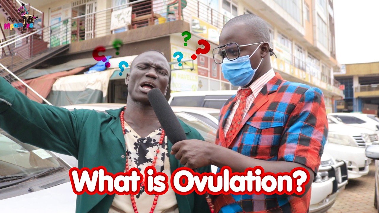 What is OVULATION? Teacher Mpamire On The Street