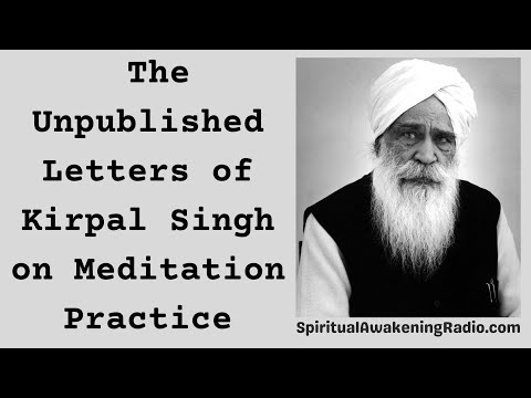 The Unpublished Letters of Kirpal Singh on Meditation Practice - Spiritual Awakening Radio Podcast